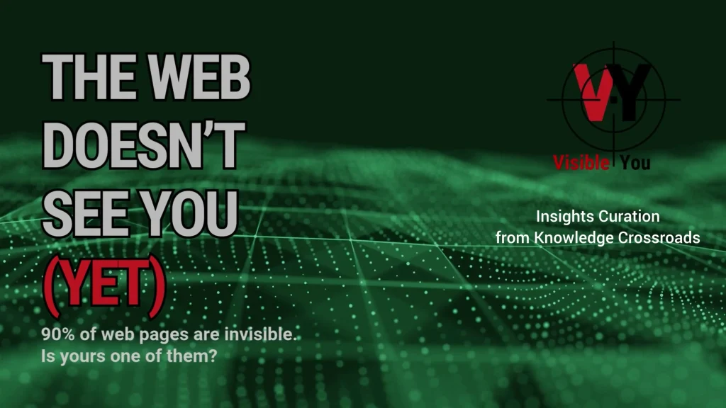 Imagine cu o rețea verde care reprezintă internetul și textul "The Web Doesn't See You (Yet)" și logo-ul Visible You. Sub imagine este scris "90% din paginile web sunt invizibile. A ta este una dintre ele?".